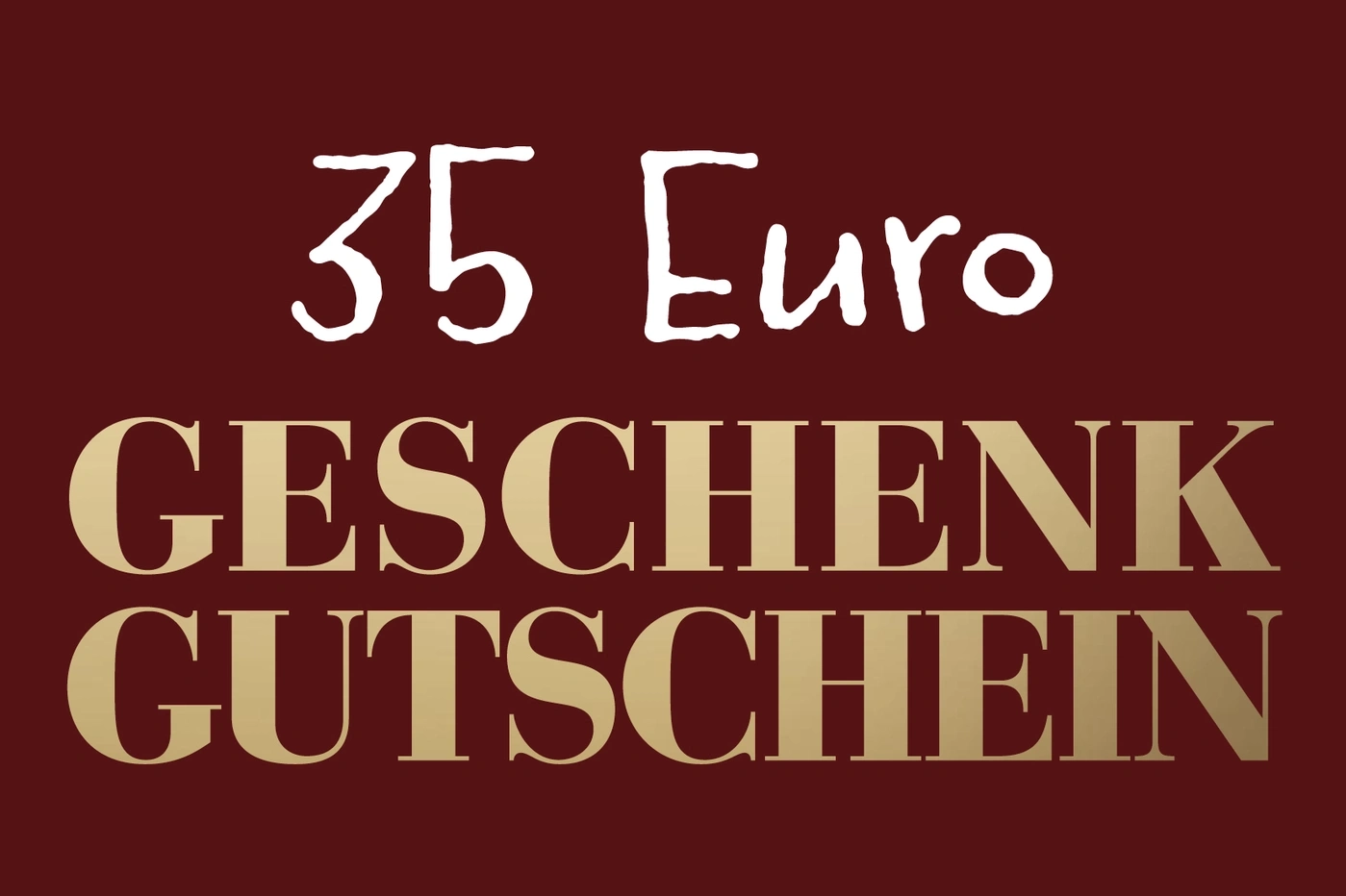 Geschenkgutschein über 35 Euro, weißer Text auf weinrotem Hintergrund