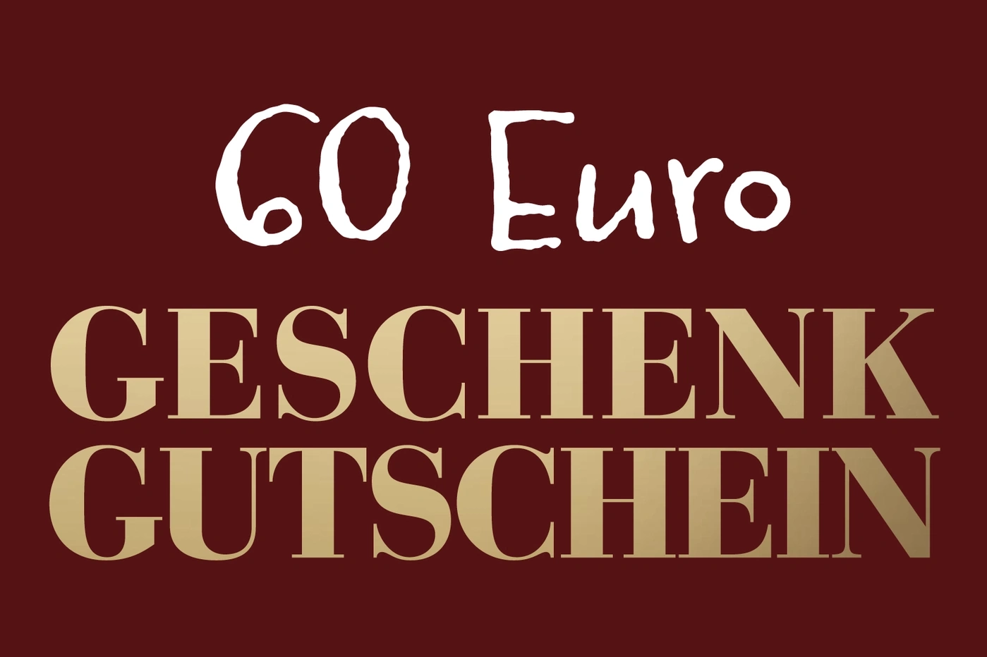 Gutschein mit 60 Euro. Geschenk Gutschein in Gold auf weinrotem Hintergrund.