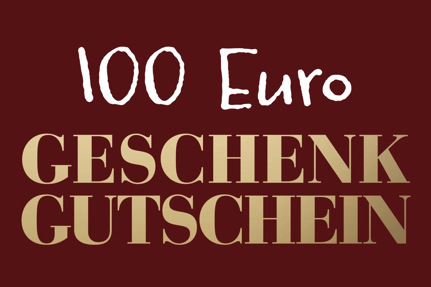 Geschenkgutschein über 100 Euro, weißer Text auf weinrotem Hintergrund.