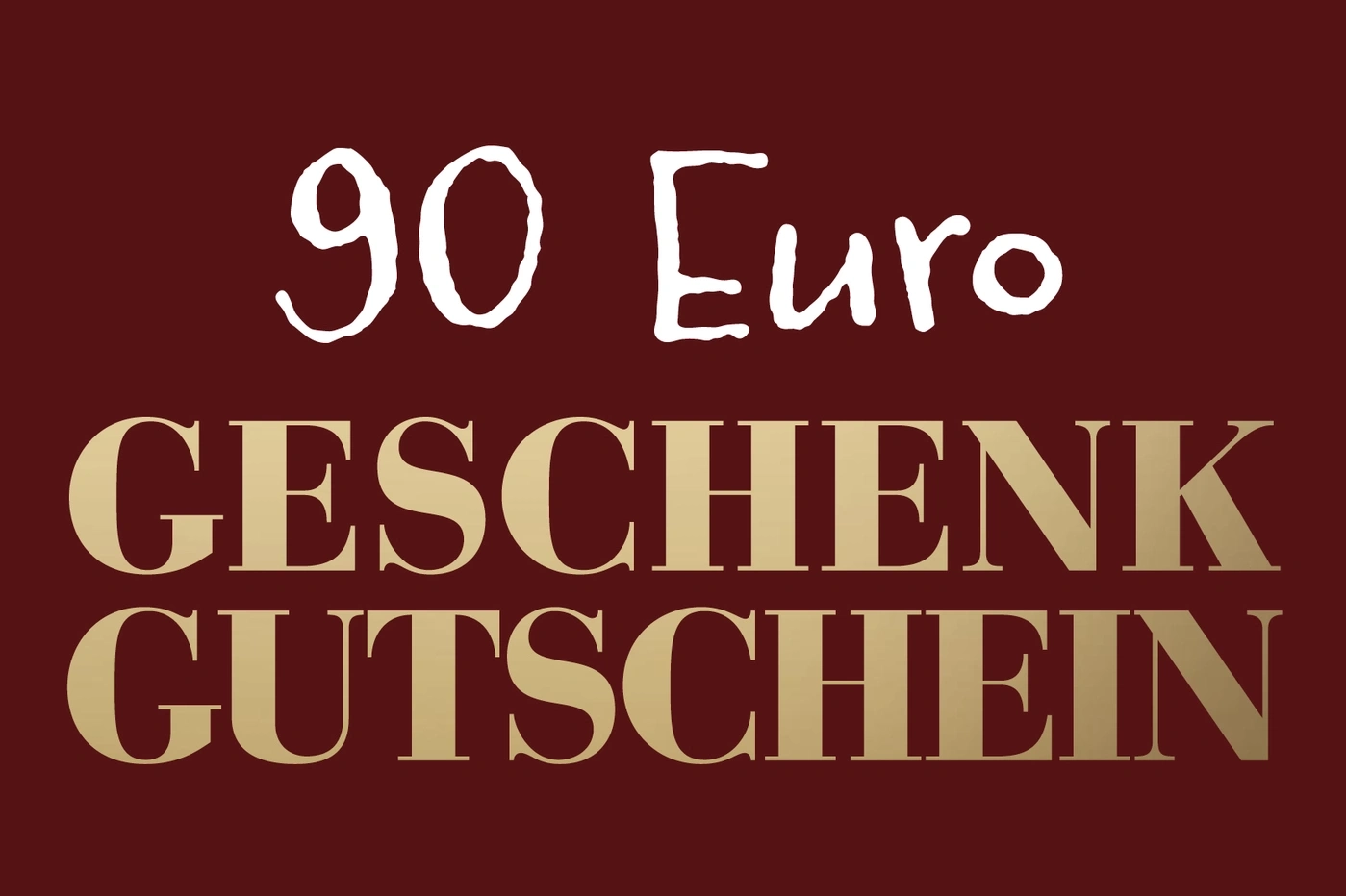 Geschenkgutschein über 90 Euro, weißer Text auf weinrotem Hintergrund.